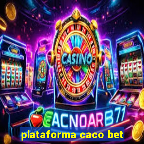 plataforma caco bet